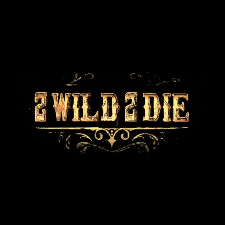 2 Wild 2 Die